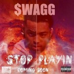 Chicago Artist Swagg To Drop ‘Stop Playing’ Mixtape