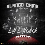 Blanco Caine Releases ‘Bill Belichick’ featuring F.O.C’s Kon