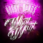Bobby Band$ Drops ‘What I Want’