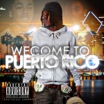 P. Rico Makes Noise In ‘Welcome To Puerto Rico’ Mixtape