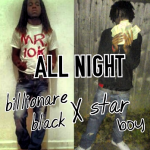 Billionaire Black & Star Boy Are Up ‘All Night’