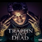 Fredo Santana Releases ‘Trappin Ain’t Dead’ Promo