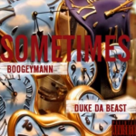 Duke Da Beast & Boogey Mann Drop New Song ‘Sometimes’
