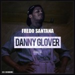 Fredo Santana Drops ‘Danny Glover’ Freestyle