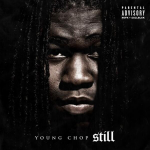 Young Chop To Drop New Album ‘Still,’ Will Feature Chief Keef