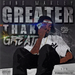 Gino Marley Announces ‘Greater Than Great’ Release Date, Reveals Official Cover Art