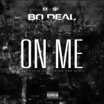 New Music: Bo Deal- ‘On Me’ Featuring Leoski D