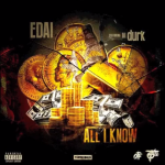 New Music: Edai- ‘All I Know’ Featuring Lil Durk