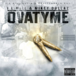 Mikey Dollaz and I.L Will Release ‘OvaTyme’ Tracklist