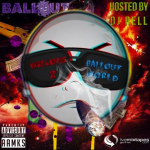 Mixtape Review: BallOut- ‘Welcome To BallOut World’