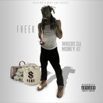 New Music: Hot Boy Freek- ‘Where Da Money At’