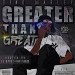 Mixtape Review: Gino Marley- ‘Greater Than Great’