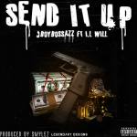 New Music: JBoy BossAzz- ‘Send It Up’ Featuring I.L Will