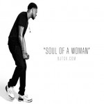 New Music: BJ The Chicago Kid- ‘Soul Of A Woman’ 