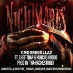 New Music: CMooreDollaz- ‘Nightmares’ Featuring Chef Trap and Huncho Hoodo