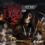 Did Chief Keef Resurrect ‘Old Sosa’ In ‘Back From The Dead 2?’ (Review)