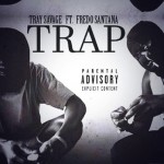 Tray Savage and Fredo Santana Lick The ‘Trap’ In New Song