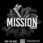 New Music: ManeMane4CGG- ‘Mission’ Featuring King100James