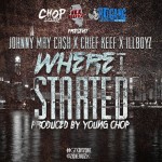 New Music: Johnny May Cash, Chief Keef and Ill Boyz- ‘Where I Started’