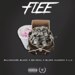 New Music: Billionaire Black, Bo Deal, Black Alladdin and LA- Flee