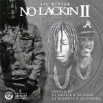Lil Mister Drops ‘No Lackin 2’ Mixtape