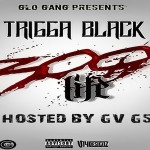 Trigga Black Drops ‘300 Life’ Mixtape