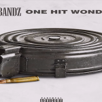 New Music: Zo Bandz- ‘One Hit Wonder’