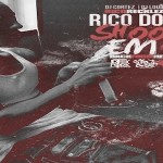 Rico Recklezz Drops ‘Rico Don’t Shoot Em 2’ Mixtape