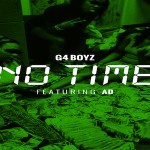 G4 Boyz- ‘No Time’ Featuring AD