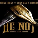 New Music: KD Young Cocky- ‘He Not’ Featuring Zona Man and S.Dot
