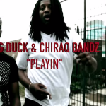 FBG Duck and Chiraq Bandz Premier ‘Playin’ Music Video