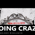 Lil Reese and Frank Luc’s Bands Make Em Dance In ‘Going Crazy’