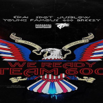 Edai, S.Dot, JusBlow, Young Famous & 600Breezy of Team600 Body Dipset’s ‘I’m Ready’