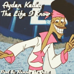 New Music: Ayden Kelley (Thot Boyz)- ‘The Life I Know’ 