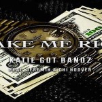 New Music: Katie Got Bandz- ‘Make Me Rich’ Featuring Jeremih and Chi Hoover