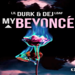 Lil Durk and Dej Loaf- ‘My Beyonce’