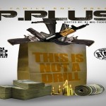 P Plus’ ‘This Is Not A Drill’ Mixtape Features Billionaire Black, Top Shatta, Katie Got Bandz and More