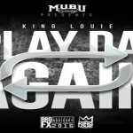 King Louie Drops ‘Play Dat Again’ Mixtape