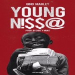 Gino Marley- ‘Young N*gga’