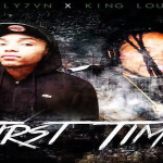 New Music: King Louie and July 7vn- ‘First Time’ 