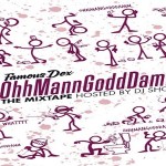 Famous Dex Drops ‘Ohh Mann Godd Damn’ Mixtape