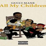 Gucci Mane- ‘All My Children’
