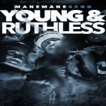 ManeMane4CGG Drops ‘Young & Ruthless’ Mixtape