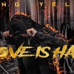 King Yella Drops ‘Love Is Hate’ Mixtape, Features Famous Dex, FBG Duck and More