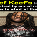 Armed Robbers Tried To Hit A Stain On Chief Keef’s Home
